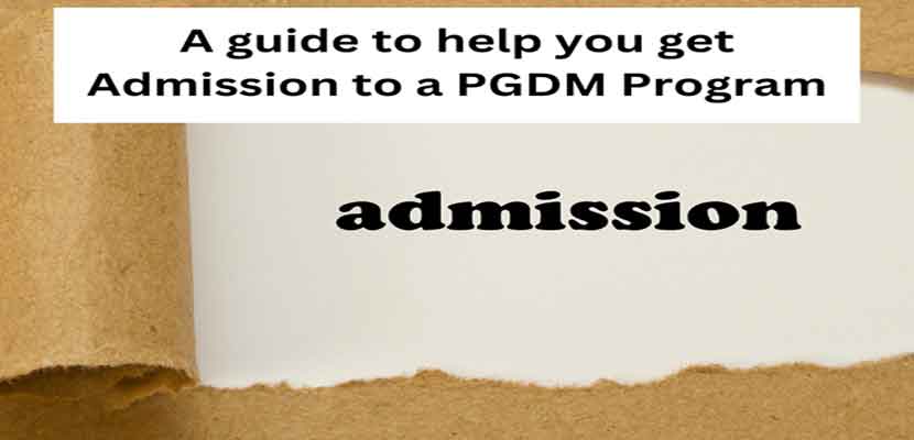 A guide to help you get Admission to a PGDM Program