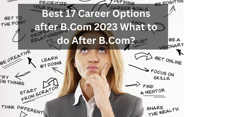 Best 17 Career Options after B.Com 2023 What to do After B.Com