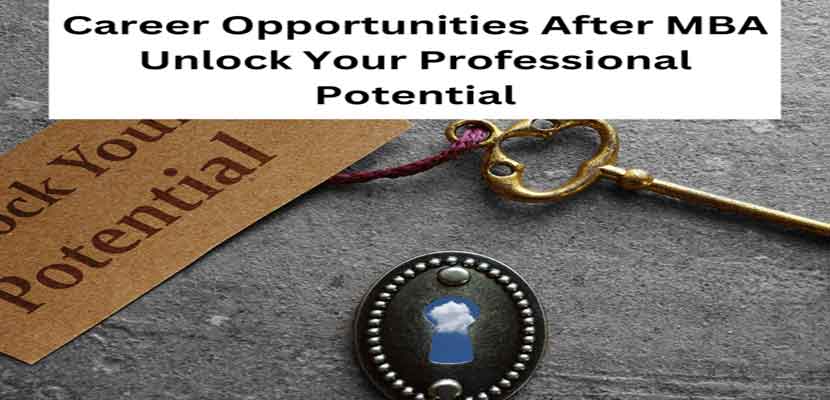 Career Opportunities After MBA  Unlock Your Professional Potential