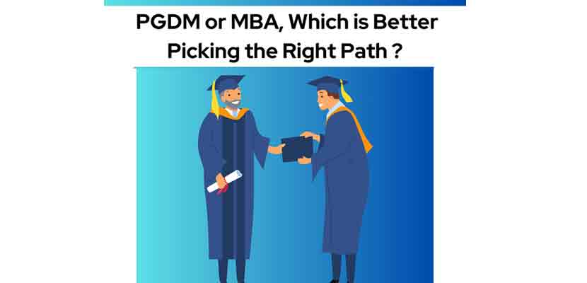 PGDM or MBA, Which is Better Picking the Right Path